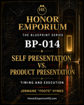 Black and gold Honor Emporium BP-014 digital blueprint cover titled Self Presentation vs. Product Presentation: Timing and Execution.